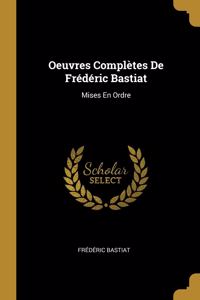 Oeuvres Complètes De Frédéric Bastiat