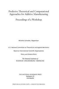 Predictive Theoretical and Computational Approaches for Additive Manufacturing
