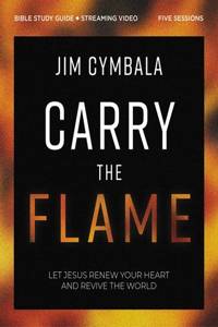 Carry the Flame Bible Study Guide Plus Streaming Video