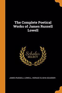 The Complete Poetical Works of James Russell Lowell
