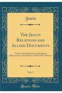 The Jesuit Relations and Allied Documents, Vol. 1