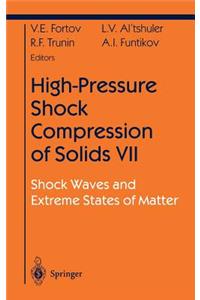 High-Pressure Shock Compression of Solids VII