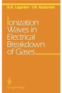 Ionization Waves in Electrical Breakdown of Gases