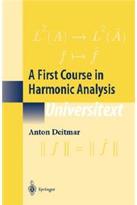 A First Course in Harmonic Analysis