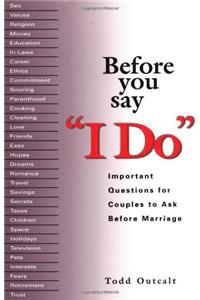 Before You Say 'I Do': Important Questions for Couples to Ask Before Marriage