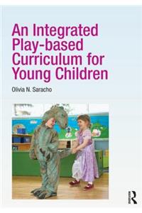 An Integrated Play-Based Curriculum for Young Children