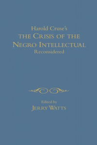 Crisis of the Negro Intellectual Reconsidered