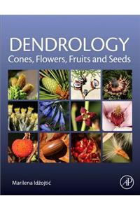 Dendrology: Cones, Flowers, Fruits and Seeds