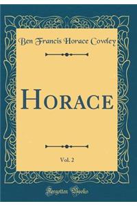Horace, Vol. 2 (Classic Reprint)