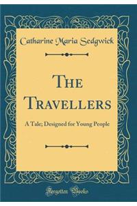 The Travellers: A Tale; Designed for Young People (Classic Reprint)