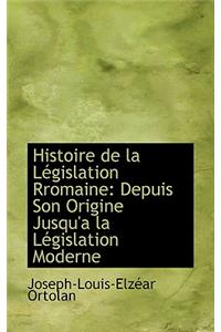 Histoire de La Lacgislation Rromaine