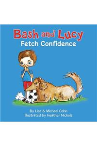 Bash and Lucy Fetch Confidence