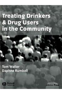 Treating Drinkers and Drug Users in the Community