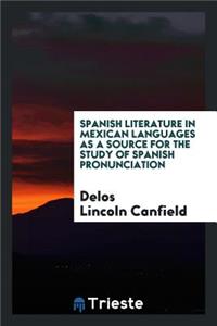 Spanish Literature in Mexican Languages as a Source for the Study of Spanish Pronunciation