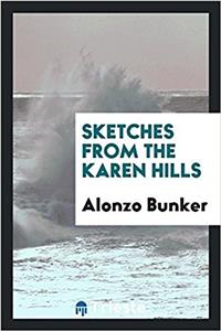 SKETCHES FROM THE KAREN HILLS