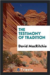 THE TESTIMONY OF TRADITION