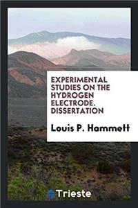 Experimental Studies on the Hydrogen Electrode. Dissertation