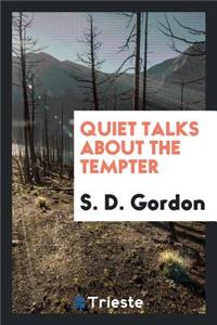 Quiet Talks about the Tempter