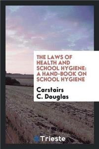The Laws of Health and School Hygiene