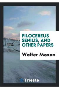 Pilocereus Senilis and Other Papers