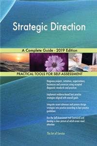 Strategic Direction A Complete Guide - 2019 Edition