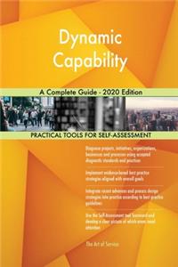 Dynamic Capability A Complete Guide - 2020 Edition