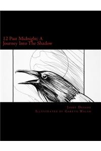 12 Past Midnight; A Journey Into The Shadow