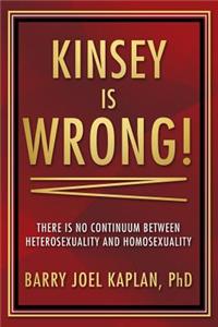 Kinsey is Wrong!