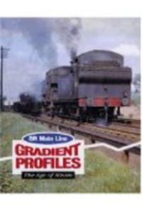 BR Main Line Gradient Profiles - The Age Of Steam