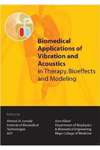 Biomedical Applications of Vibration & Acoustics in Therapy, Bioeffect and Modeling