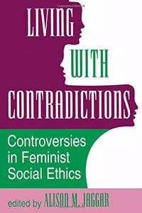 Living with Contradictions: Controversies in Feminist Social Ethics