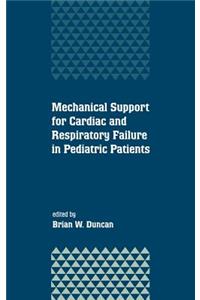 Mechanical Support for Cardiac and Respiratory Failure in Pediatric Patients