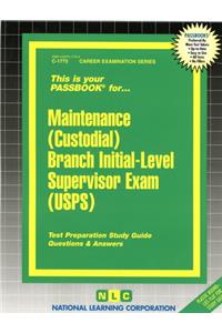 Maintenance (Custodial) Branch Initial-Level Supervisor Exam (Usps)