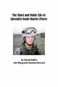 Short and Noble Life of Specialist Noah Charles Pierce