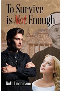 To Survive is Not Enough