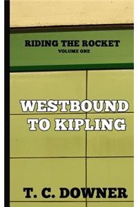 Westbound to Kipling