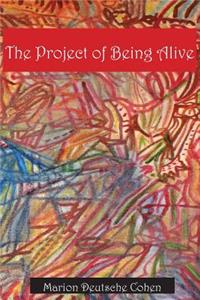 Project of Being Alive