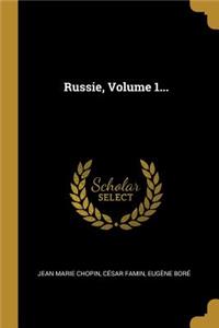 Russie, Volume 1...