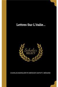 Lettres Sur L'italie...