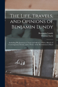 Life, Travels, and Opinions of Benjamin Lundy