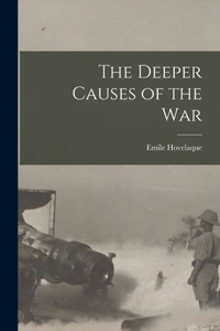 Deeper Causes of the War