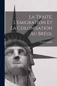 Traite, L'émigration et la Colonisation au Brésil
