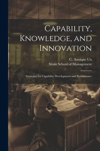 Capability, Knowledge, and Innovation