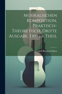 Musikalischen Komposition, praktisch-theoretisch, Dritte Ausgabe, Erster Theil