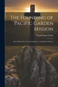 The Founding of Pacific Garden Mission