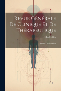 Revue Générale De Clinique Et De Thérapeutique