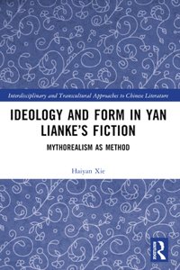 Ideology and Form in Yan Lianke's Fiction