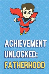 Achievement Unlocked Fatherhood