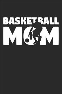 Mom Basketball Notebook - Basketball Mom - Basketball Training Journal - Gift for Basketball Player - Basketball Diary