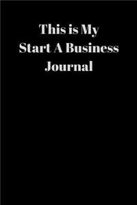 This is My Start A Business Journal